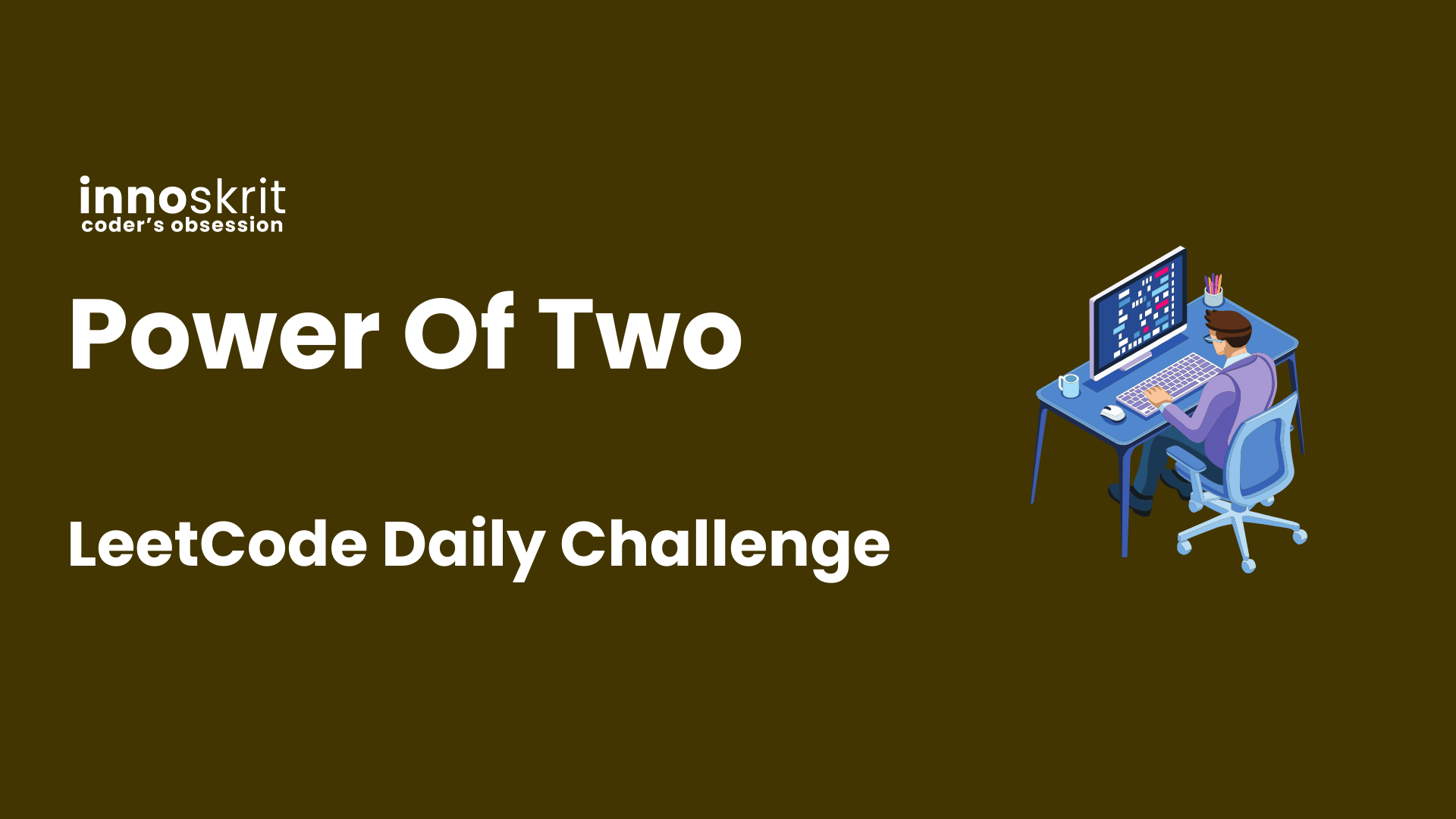 Power Of Two - LeetCode Daily Challenge