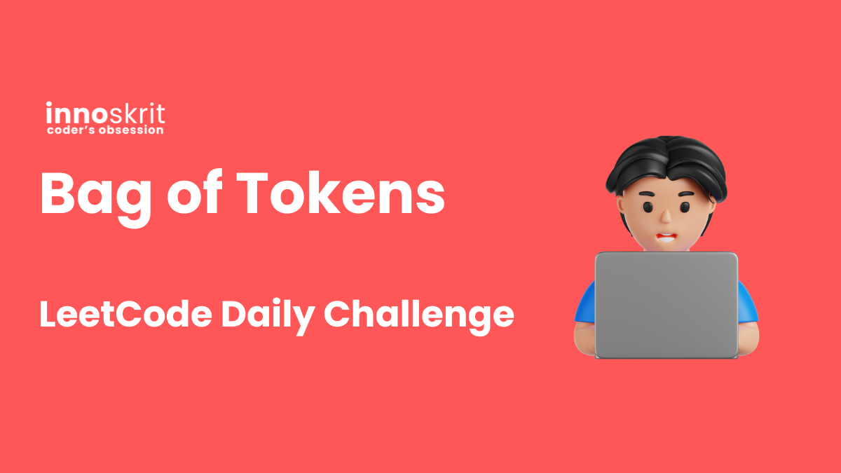 Bag of Tokens - LeetCode Daily Challenge