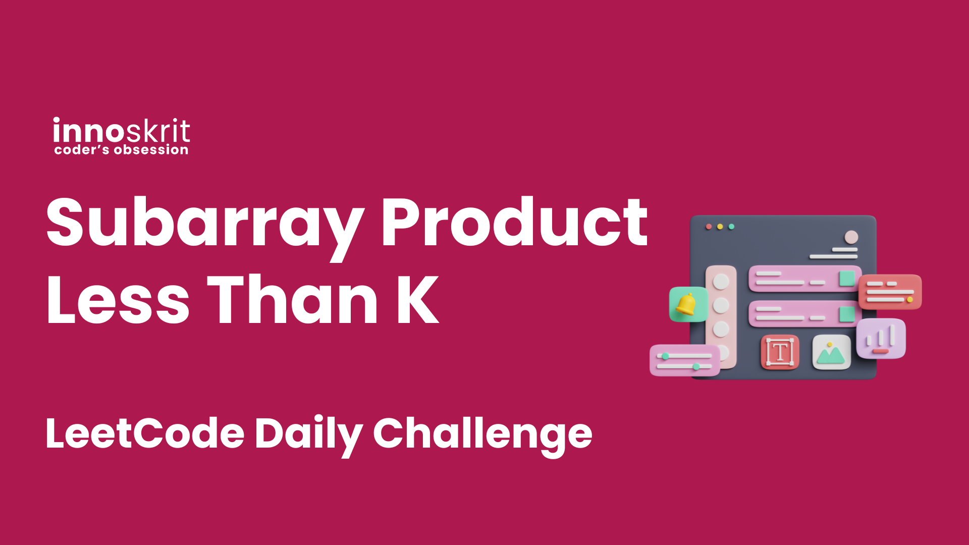 Subarray Product Less Than K