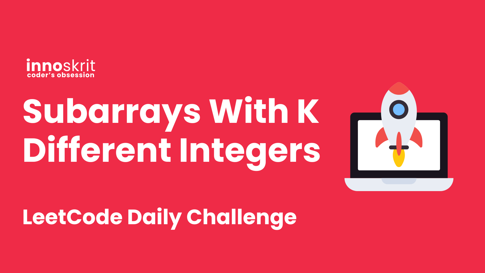 Subarrays With K Different Integers - LeetCode Daily Challenge