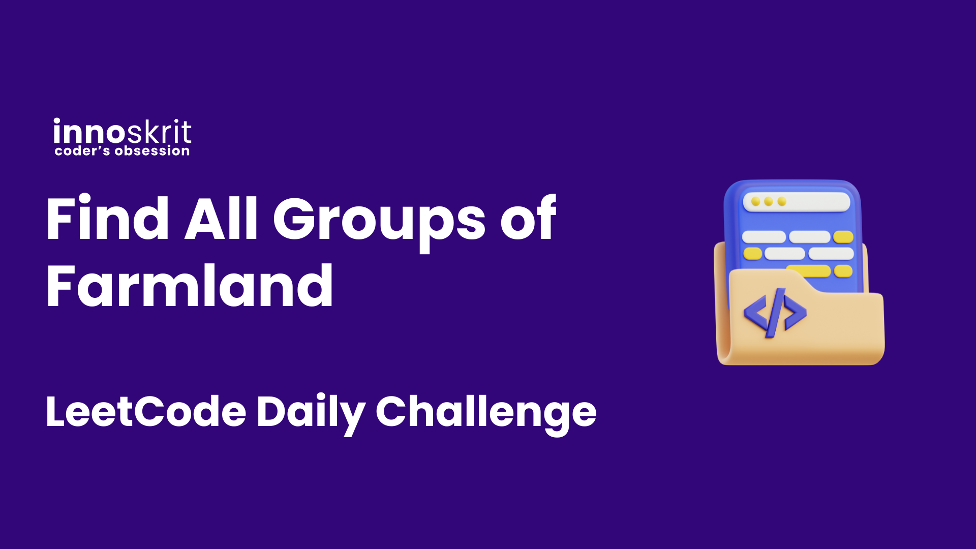 Find All Groups of Farmland - LeetCode Daily Challenge