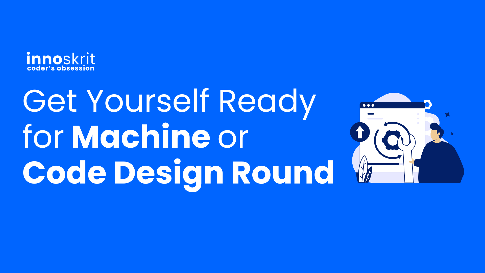 Solve these 20+ Design Problems and Get Yourself Ready for Machine/Code Design Interviews