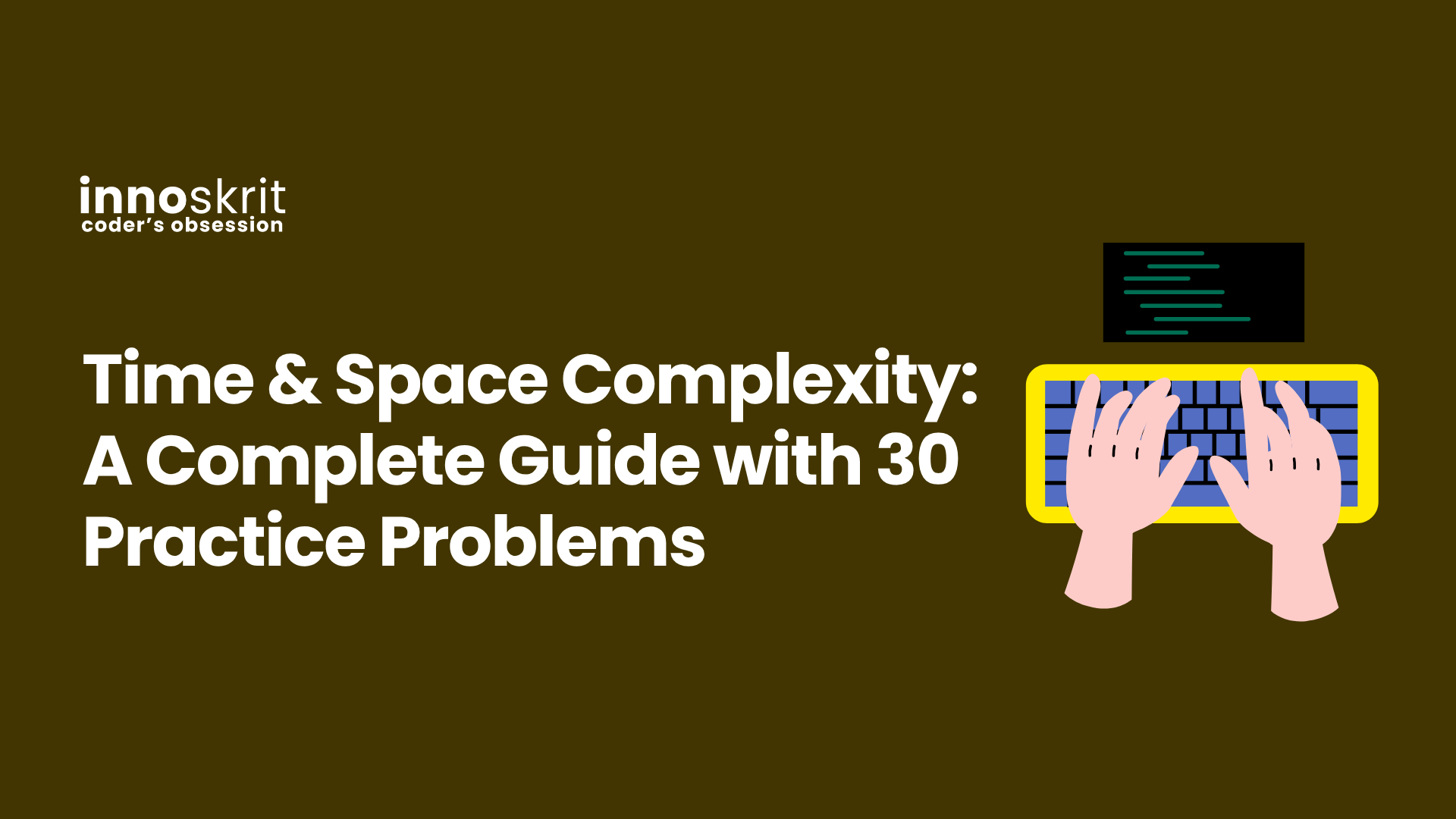 Time & Space Complexity: A Complete Guide with 30 Practice Problems